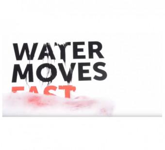 Water Moves Fast
